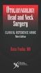 Otolaryngology- Head and Neck Surgery, Clinical Reference Guide