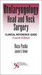 Otolaryngology- Head and Neck Surgery, Clinical Reference Guide
