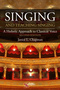 Singing and Teaching Singing, A Holistic Approach to Classical Voice