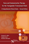 Voice and Communication Therapy for the Transgender/Transsexual Client, A Comprehensive Clinical Guide