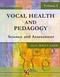 Vocal Health and Pedagogy,  Volume 1, Science and Assessment